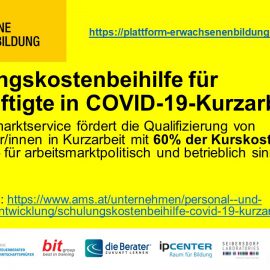 SCHULUNGSKOSTENBEIHILFE FÜR BESCHÄFTIGTE IN COVID-19 KURZARBEIT SCHULUNGSKOSTENBEIHILFE FÜR BESCHÄFTIGTE IN COVID-19 KURZARBEIT