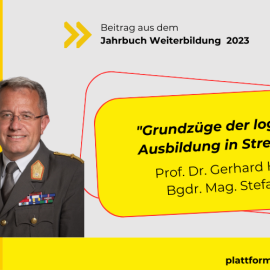 Grundzüge der logistischen Ausbildung in Streitkräften – Dr. Gerhard H. Gürtlich und Bgdr. Stefan Lampl