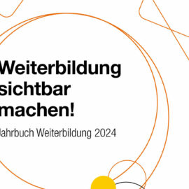 Das neue Jahrbuch Weiterbildung 2024 – „Weiterbildung sichtbar machen!“ erscheint bald!