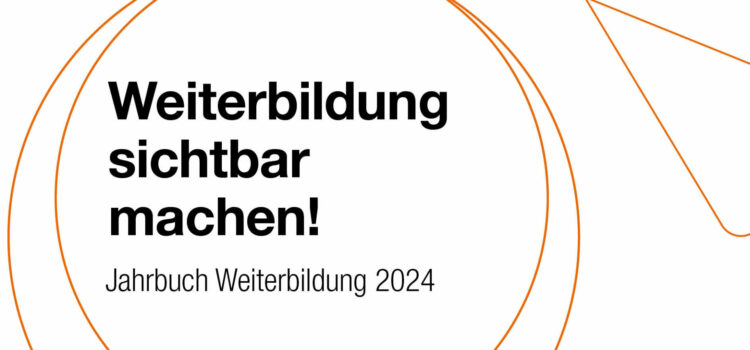 Das neue Jahrbuch Weiterbildung 2024 – „Weiterbildung sichtbar machen!“ erscheint bald!