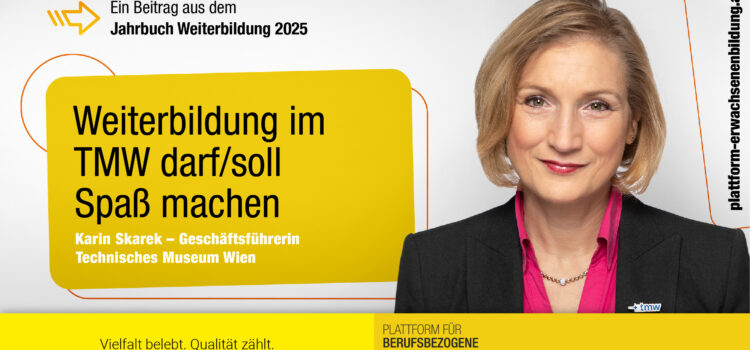 Weiterbildung darf Spaß machen: Das techLAB im Technischen Museum Wien Weiterbildung darf Spaß machen: Das techLAB im Technischen Museum Wien