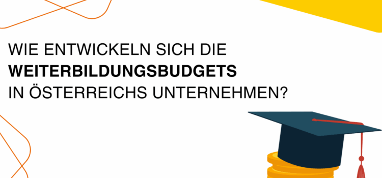 Wie entwickeln sich die Weiterbildungsbudgets in Österreich?