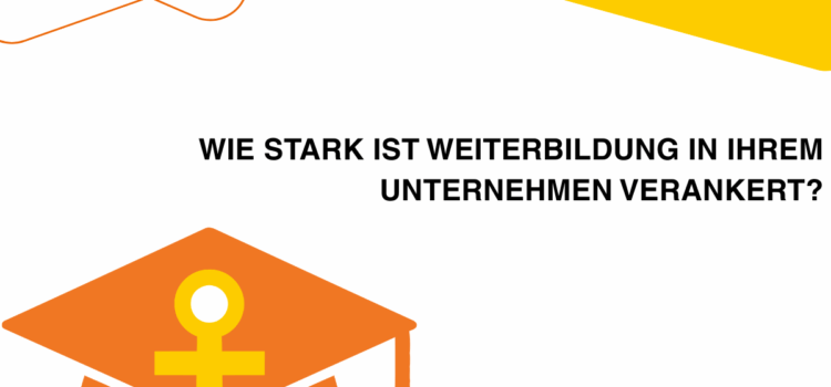 Welche Rolle spielt Weiterbildung in Ihrem Unternehmen? 
